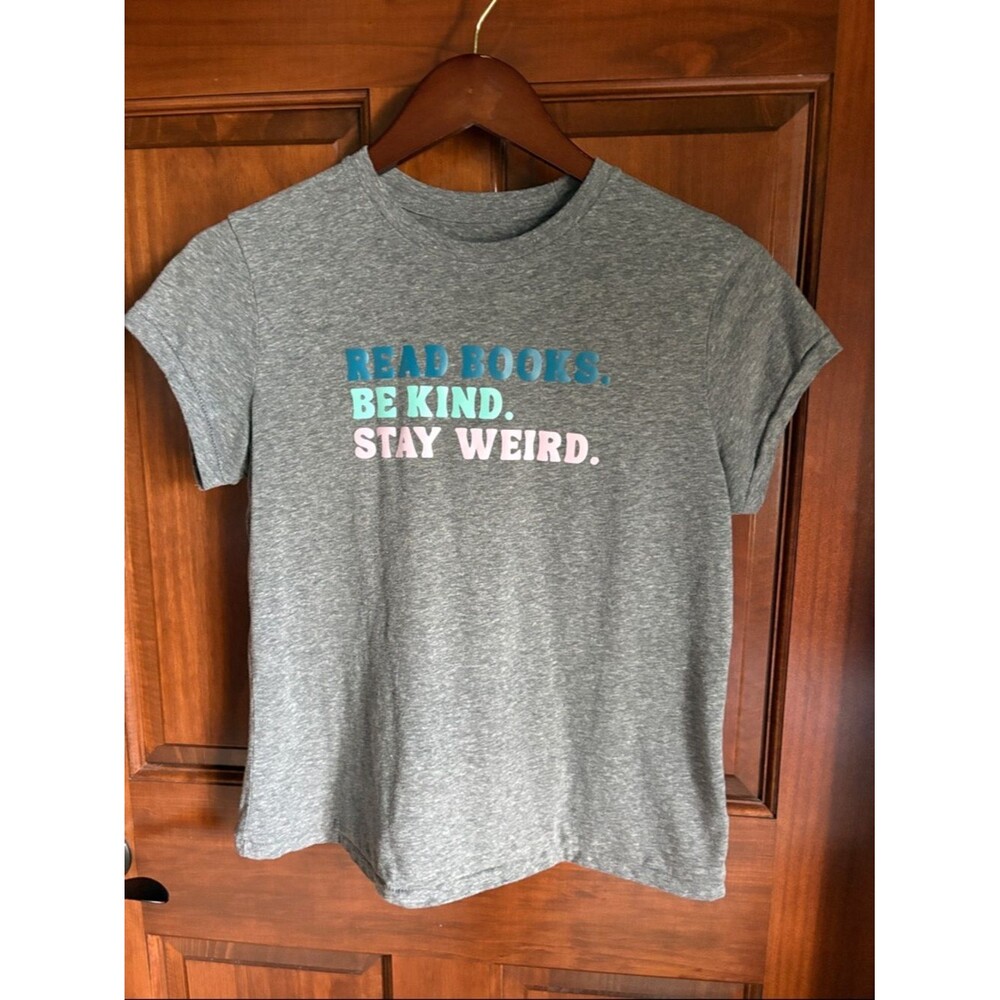 Gray Graphic Tee "Read Books. Be Kind. Stay Weird." Women's Samll
